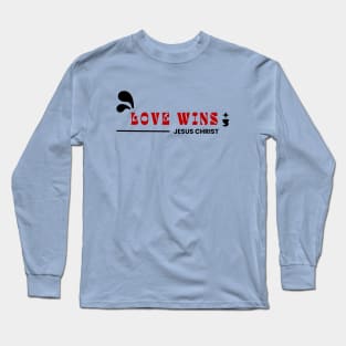 Love Wins | Jesus Christ Long Sleeve T-Shirt